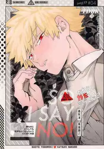 Dakara, Yadatte Ittenda! - SO I SAY NO!