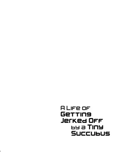 Chibi Succu Shiko Life | A Life of Getting Jerked Off by a Tiny Succubus