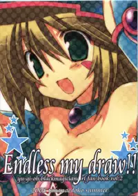 (C74) [TAKANAEDOKO (Takanae Kyourin)] Endless my draw!! (Yu-Gi-Oh!)