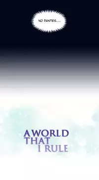 [Tankguy, ROZER] A World That I Rule Ch.01-30 [English] (Game of Scanlation) (Ongoing)